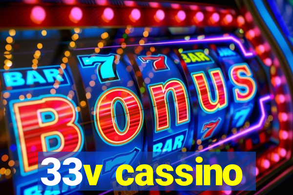 33v cassino